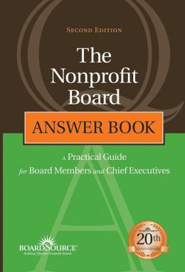 The Nonprofit Board Answer Book: A Practical Guide for Board Members and Chief Executives