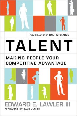 Talent: Making People Your Competitive Advantage