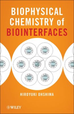 Biophysical Chemistry of Biointerfaces