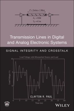 Transmission Lines in Digital and Analog Electronic Systems: Signal Integrity and Crosstalk