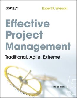 Effective Project Management: Traditional, Agile, Extreme