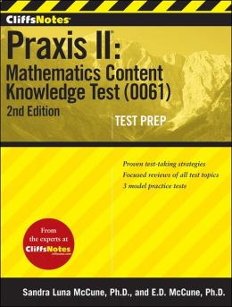 CliffsNotes Praxis II: Mathematics.