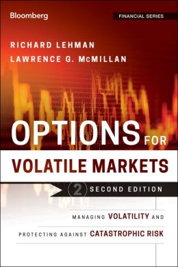 Options for Volatile Markets: Managing Volatility and Protecting Against Catastrophic Risk