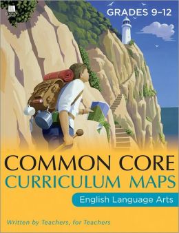 Common Core Curriculum Maps in English Language Arts, Grades 9-12 Common Core