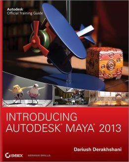 Introducing Autodesk Maya 2013 Dariush Derakhshani