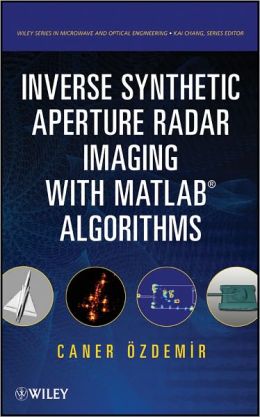 Inverse Synthetic Aperture Radar Imaging With MATLAB Algorithms
