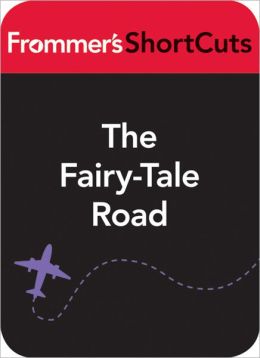 The Fairy-Tale Road, Germany: Frommer's ShortCuts