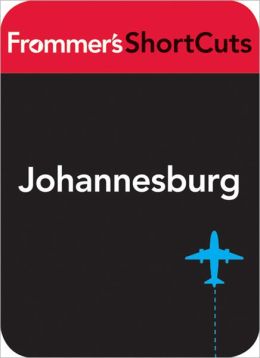 Johannesburg, South Africa: Frommer's ShortCuts