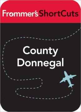 County Donnegal, Ireland: Frommer's ShortCuts
