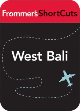 West Bali: Frommer's ShortCuts