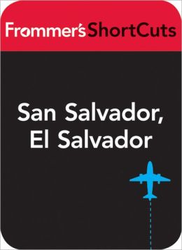 San Salvador, El Salvador: Frommer's Shortcut