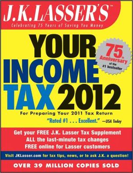 J.K. Lasser's Your Income Tax 2012: For Preparing Your 2011 Tax Return