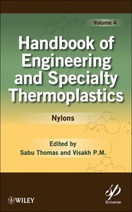Handbook of Engineering and Specialty Thermoplastics, Nylons
