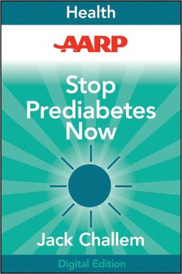 AARP Stop Prediabetes Now: The Ultimate Plan to Lose Weight and Prevent Diabetes
