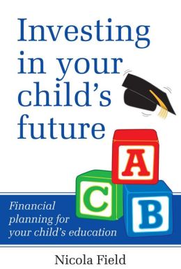 Investing in Your Child's Future: Financial Planning for Your Child's Education