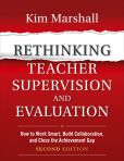 Book Cover Image. Title: Rethinking Teacher Supervision and Evaluation:  How to Work Smart, Build Collaboration, and Close the Achievement Gap, Author: Kim Marshall