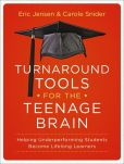 Book Cover Image. Title: Turnaround Tools for the Teenage Brain:  Helping Underperforming Students Become Lifelong Learners, Author: Eric Jensen