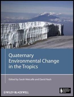 Quaternary Environmental Change in the Tropics