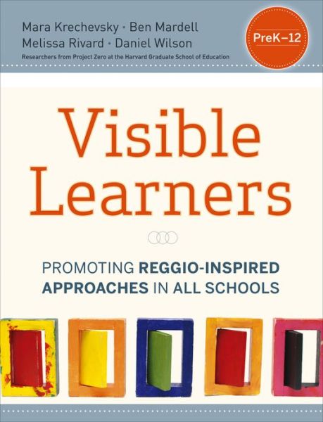 Visible Learners: Promoting Reggio-Inspired Approaches in All Schools