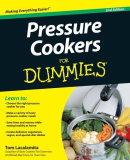 Pressure Cookers For Dummies Tom Lacalamita
