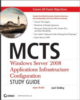MCTS: Windows Server 2008 Applications Infrastructure Configuration Study Guide: Exam 70-643