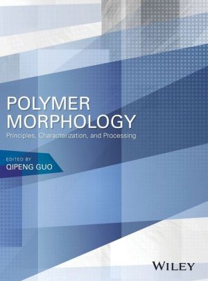 Polymer Morphology: Principles, Characterization, and Processing