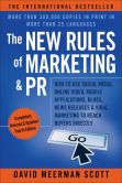 Book Cover Image. Title: The New Rules of Marketing & PR:  How to Use Social Media, Online Video, Mobile Applications, Blogs, News Releases, and Viral Marketing to Reach Buyers Directly, Author: David Meerman Scott