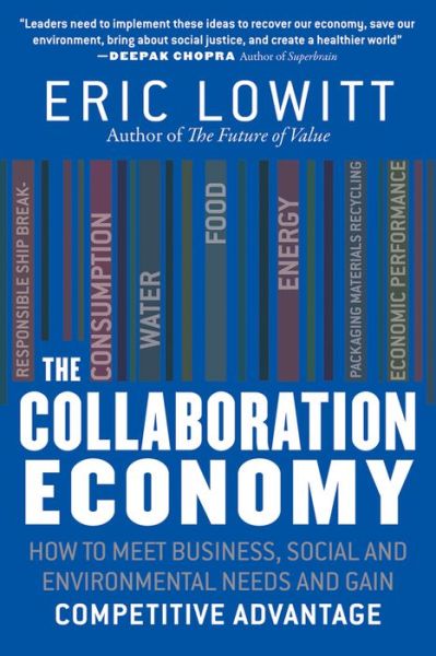 The Collaboration Economy: How to Meet Business, Social, and Environmental Needs and Gain Competitive Advantage