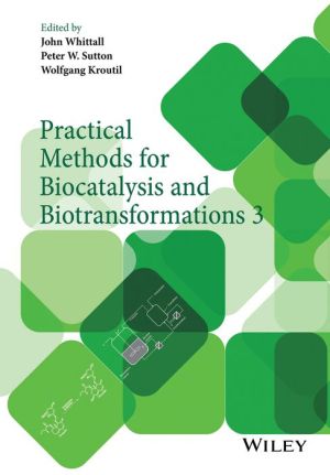 Practical Methods for Biocatalysis and Biotransformations 3
