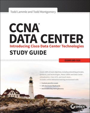 CCNA Data Center: Introducing Cisco Data Center Technologies Study Guide: Exam 640-916