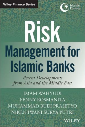 Risk Management for Islamic Banks: Recent Developments from Asia and the Middle East