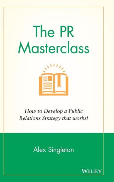 The PR Masterclass: How to develop a public relations strategy that works!