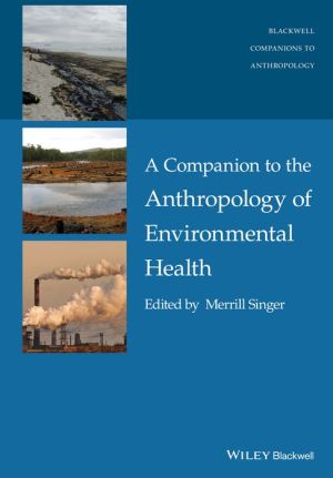 A Companion to Anthropology and Environmental Health
