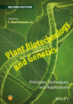 Plant Biotechnology and Genetics: Principles, Techniques, and Applications