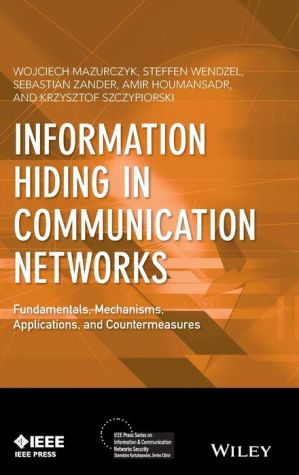 Information Hiding in Communication Networks: Fundamentals, Mechanisms, and Applications