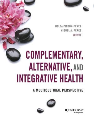Complementary, Alternative, and Integrative Health: A Multicultural Perspective