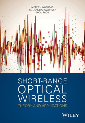 Short Range Optical Wireless: Theory and Applications