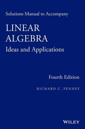 Solutions Manual to Accompany Linear Algebra: Ideas and Applications
