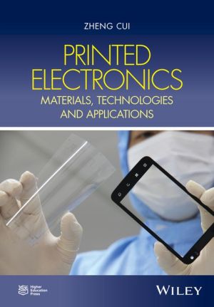 Printed Electronics: Materials, Technologies and Applications