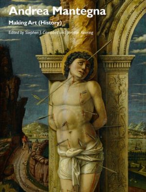 Andrea Mantegna: Making Art (History)