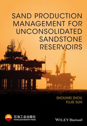 Sand Management for Unconsolidated Sand Reservoirs