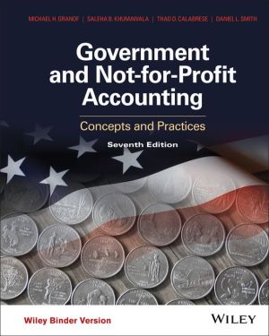 Government and Not-for-Profit Accounting, Binder Ready Version: Concepts and Practices