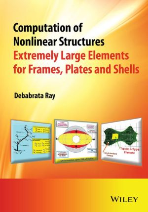 Computation of Nonlinear Structures: Extremely Large Elements for Frames, Plates and Shells