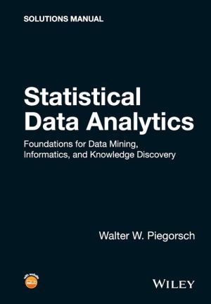 Statistical Data Analytics: Foundations for Data Mining, Informatics, and Knowledge Discovery, Solutions Manual