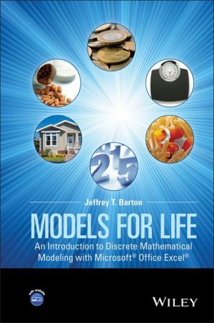 Models for Life: An Introduction to Discrete Mathematical Modeling with MicrosoftA Office ExcelA