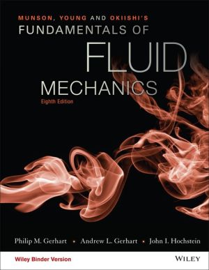 Munson, Young and Okiishi's Fundamentals of Fluid Mechanics, Binder Ready Version