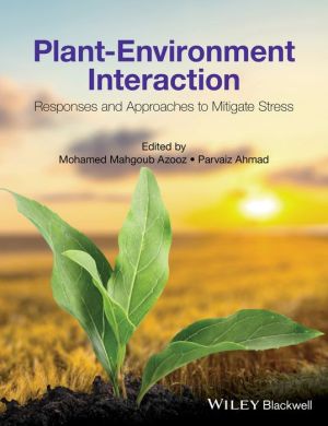 Plant Environment Interaction: Responses and Approaches to Mitigate Stress