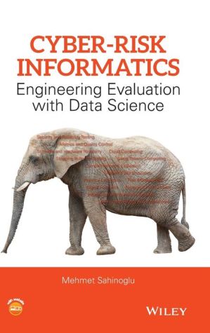 Cyber-Risk Informatics: Engineering Evaluation with Data Science