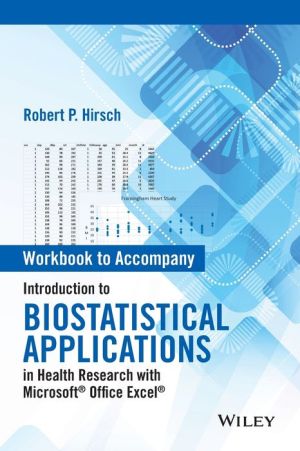 Workbook to Accompany Introduction to Biostatistical Applications in Health Research with MicrosoftA Office ExcelA