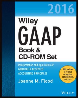 Wiley GAAP 2016: Interpretation and Application of Generally Accepted Accounting Principles Set